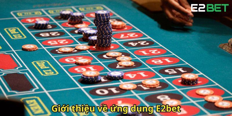 Gioi thieu ve ung dung E2bet