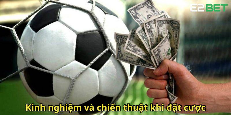 Kinh nghiem va chien thuat khi dat cuoc