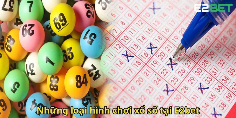 Nhung loai hinh choi xo so tai E2bet