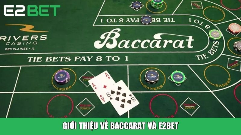 Giới thiệu về Baccarat và E2BET