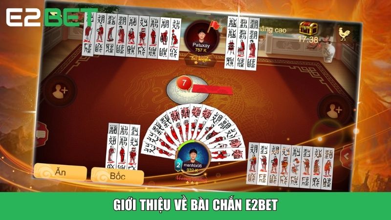 Giới thiệu về Bài Chắn E2BET
