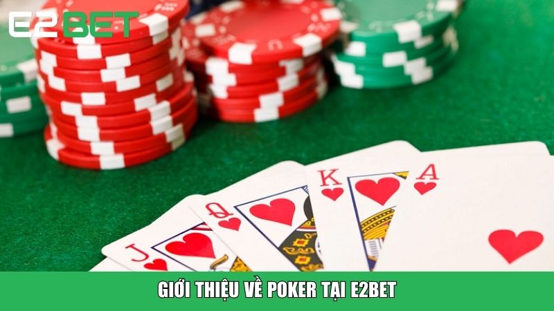 Giới thiệu về Poker tại E2BET