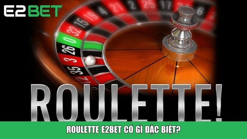 bài Roulette E2BET có gì đặc biệt?